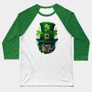 May The Luck Be With You Baseball T-Shirt